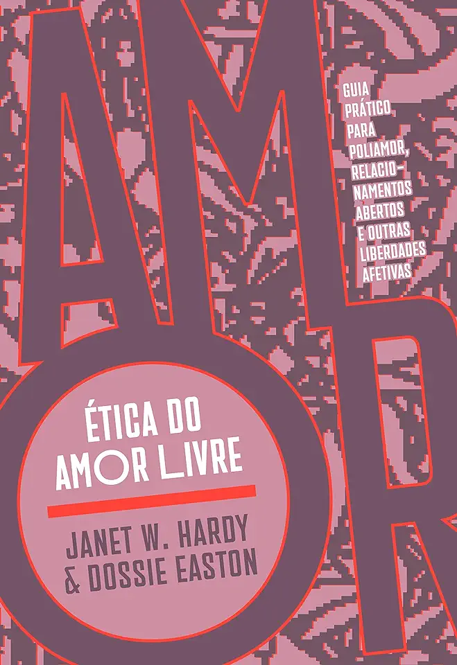 Capa do Livro Ética do amor livre - Janet W. Hardy e Dossie Easton