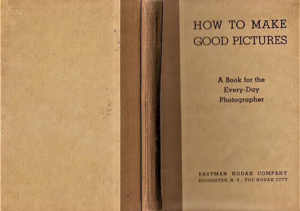 How to Make Good Pictures - Eastman Kodak Company