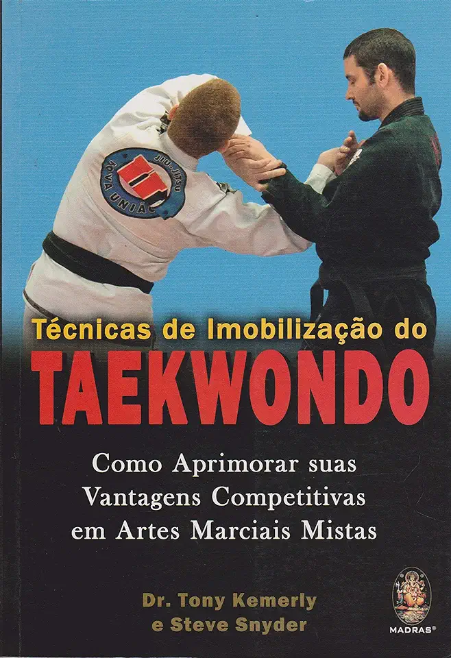 Capa do Livro Técnicas de Imobilização do Taekwondo - Tony Kemerly e Steve Snyder