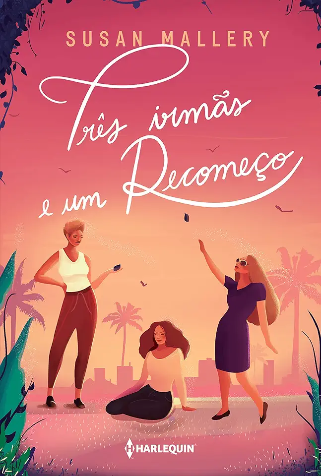 Capa do Livro Três irmãs e um recomeço - Mallery, Susan