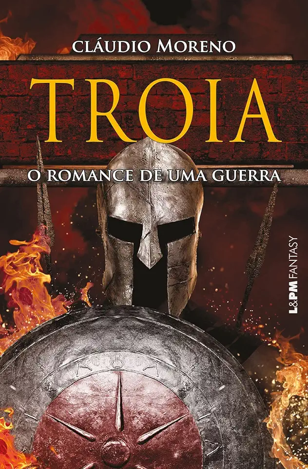 Troy - The Novel of a War - Claudio Moreno