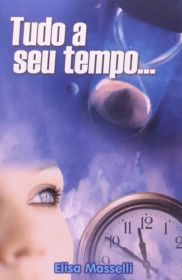 Capa do Livro Tudo a Seu Tempo - Elisa Masselli