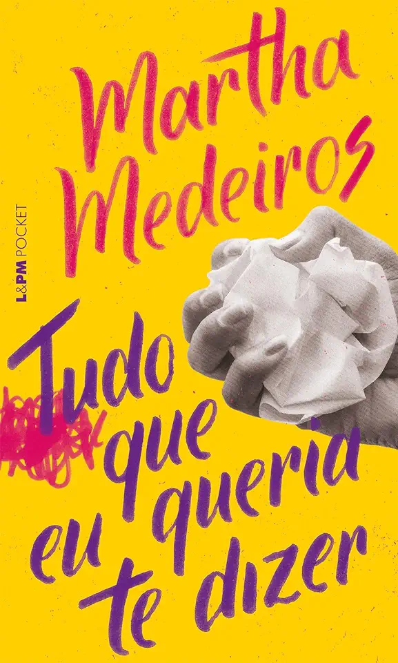 Capa do Livro Tudo Que Eu Queria Te Dizer - Martha Medeiros