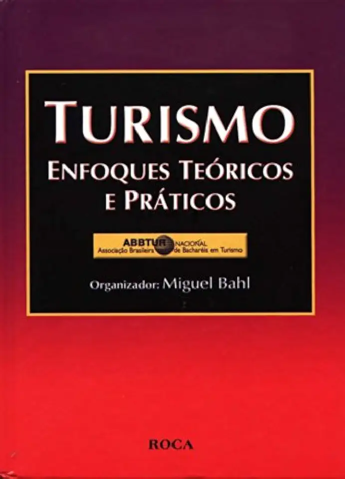Tourism Theoretical and Practical Approaches - Miguel Bahl