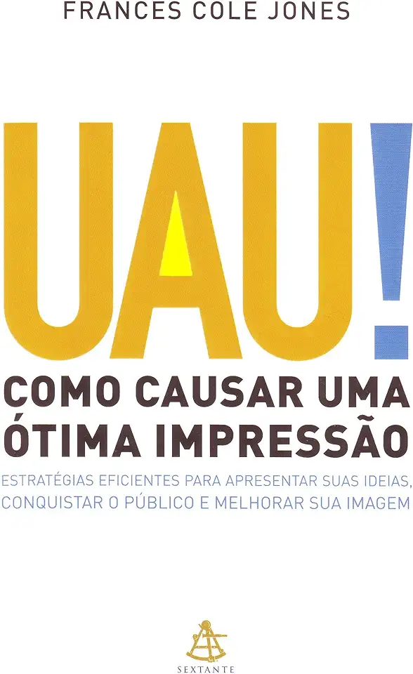 Capa do Livro Uau! Como Causar uma ótima Impressão - Frances Cole Jones