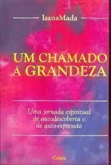 Capa do Livro Um Chamado à Grandeza - Isanamada