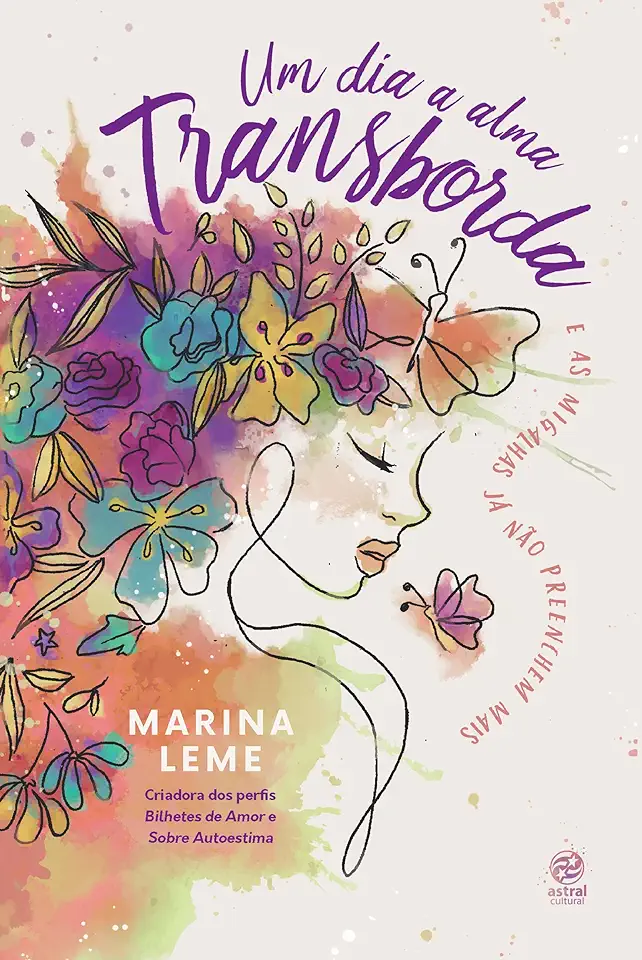 Capa do Livro Um Dia A Alma Transborda - E As Migalhas Já Não Preenchem Mais - Marina Leme