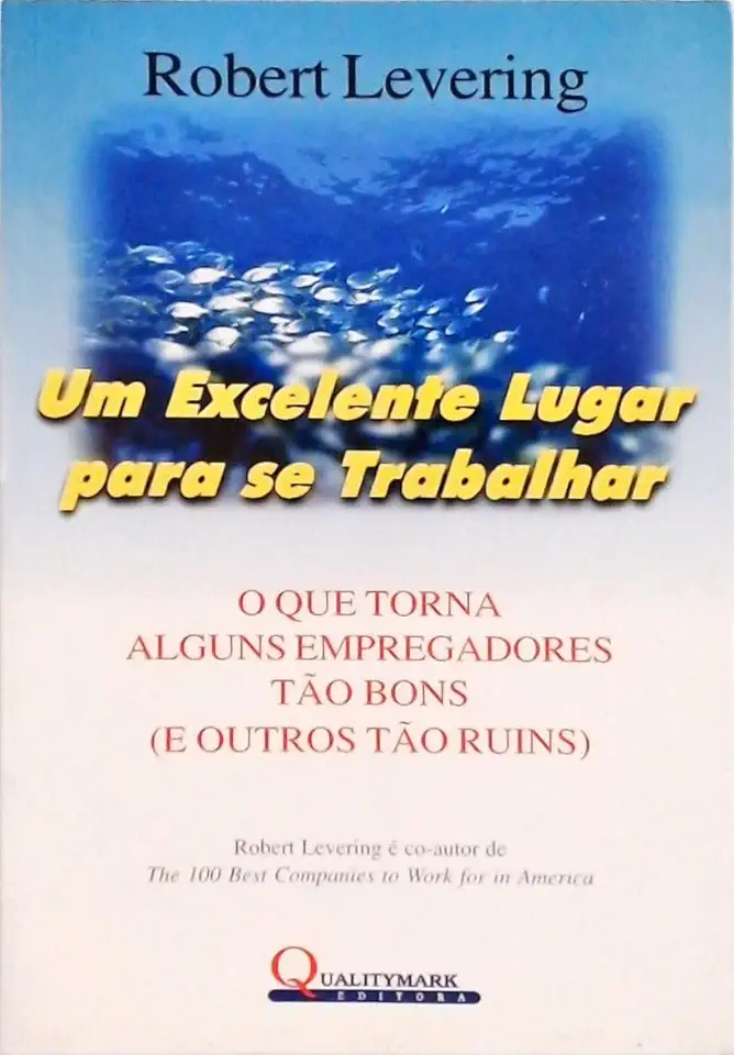 Capa do Livro Um Excelente Lugar para Se Trabalhar - Robert Levering