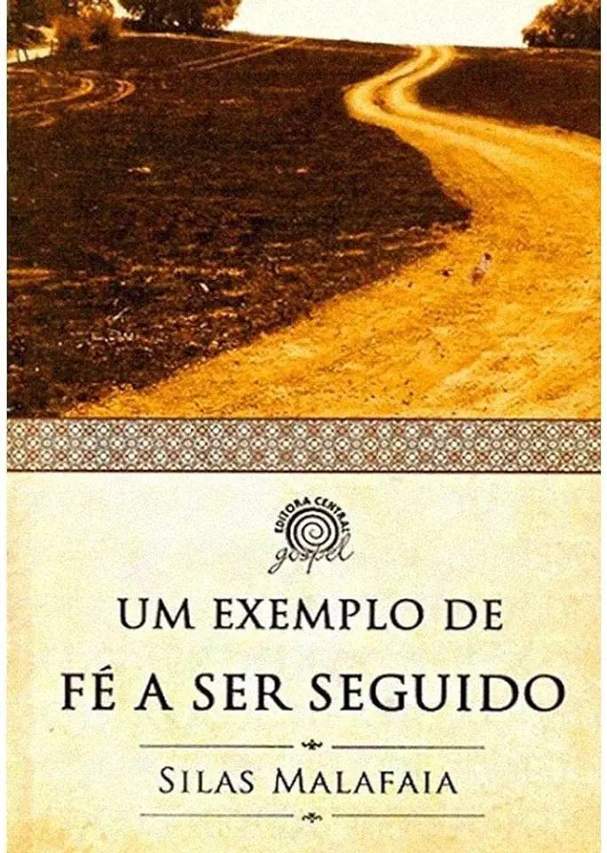 Capa do Livro Um Exemplo de Fé a Ser Seguido - Silas Malafaia