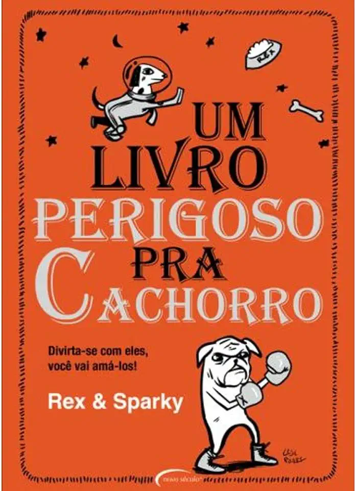 Capa do Livro Um Livro Perigoso pra Cachorro - Rex & Sparky