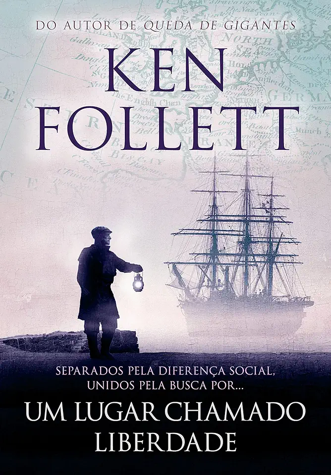 Capa do Livro Um Lugar Chamado Liberdade - Ken Follett