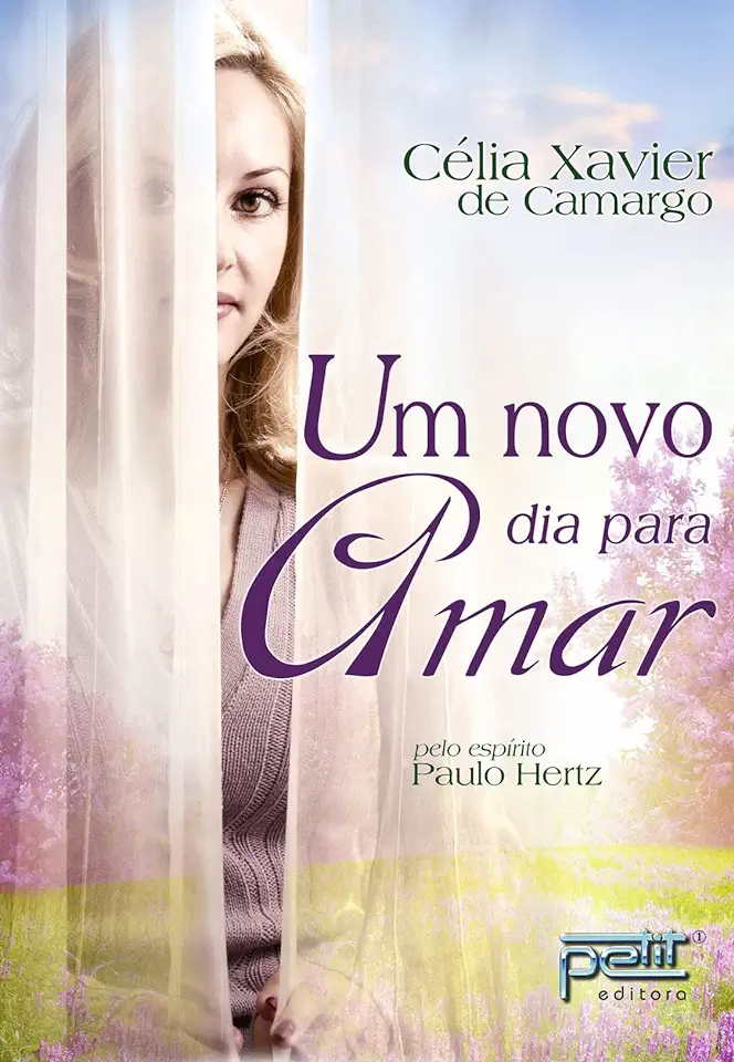 Capa do Livro Um Novo Dia para Amar - Célia Xavier de Camargo