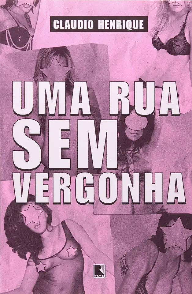 Capa do Livro Uma Rua sem Vergonha - Claudio Henrique