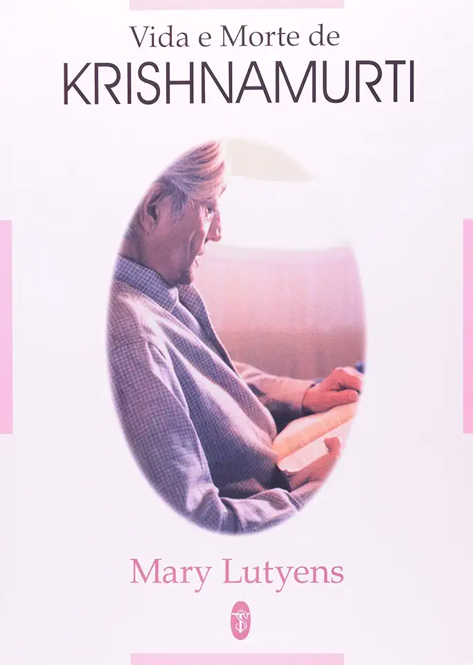 Capa do Livro Vida e Morte de Krishnamurti - Mary Lutyens