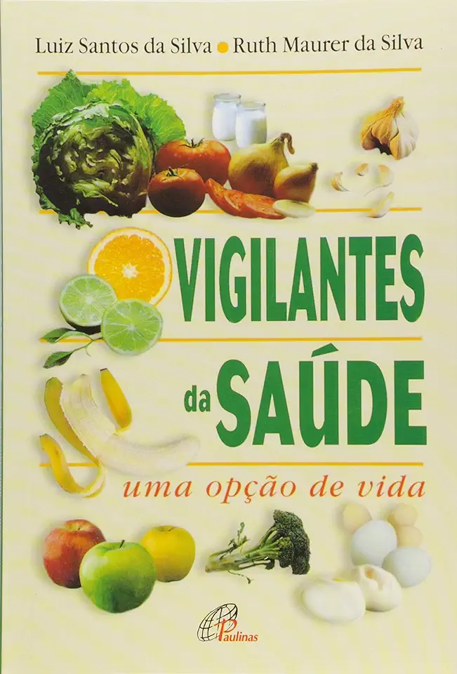 Capa do Livro Vigilantes da Saúde - Uma Opção de Vida - Luiz Santos da Silva / Ruth Maurer da Silva