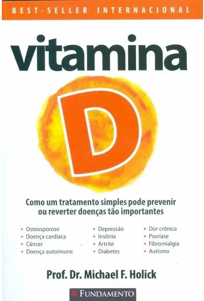 Capa do Livro Vitamina D Como um Tratamento tão Simples Pode Reverter Doenças - Prof. Dr. Michael F. Holick