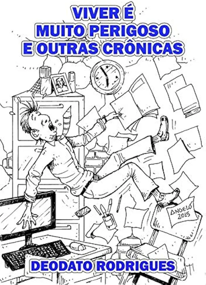 Capa do Livro Viver é muito perigoso e outras crônicas - Deodato Rodrigues