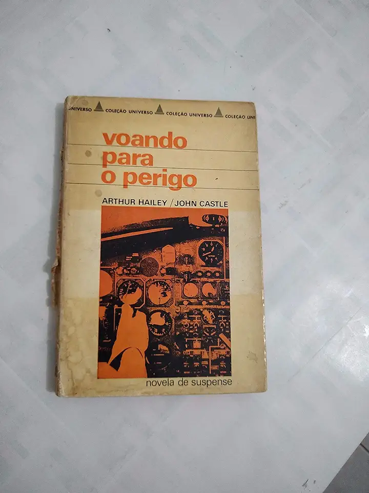 Capa do Livro Voando para o Perigo - Arthur Hailey / John Castle