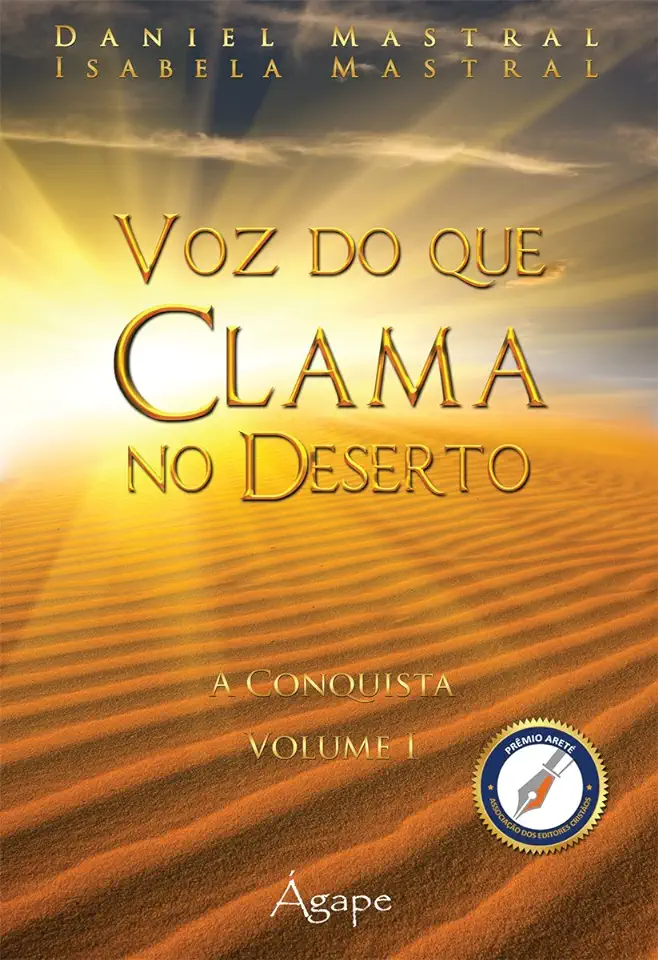 Capa do Livro Voz do Que Clama no Deserto--a Conquista Vol. 1 - Daniel Mastral e Isabela Mastral