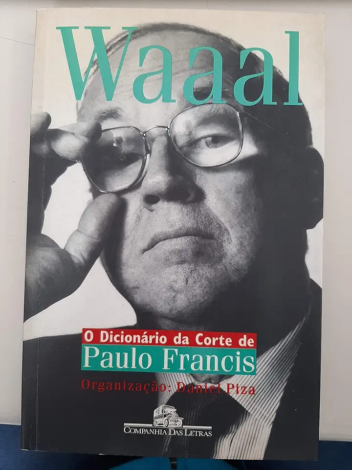 Capa do Livro Waaal - o Dicionário da Corte de Paulo Francis - Paulo Francis