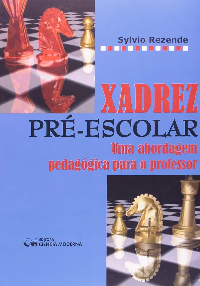 Capa do Livro Xadrez Pre - Escolar - uma Abordagem Pedagogica para o Professor - Rezende