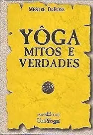 Capa do Livro Yôga Mitos e Verdades - Mestre Derose