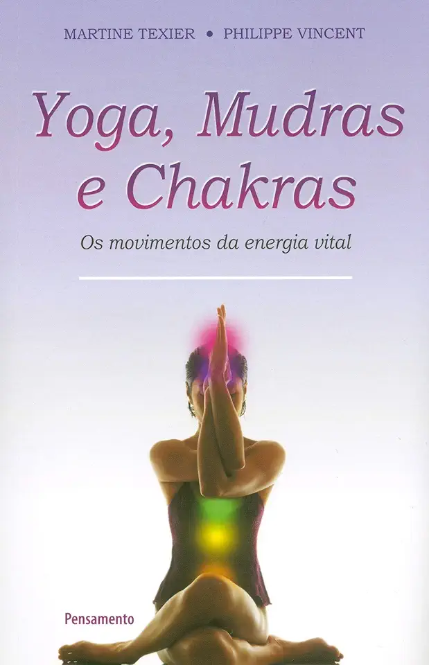 Capa do Livro YOGA MUDRAS E CHAKRAS - Texier Martine