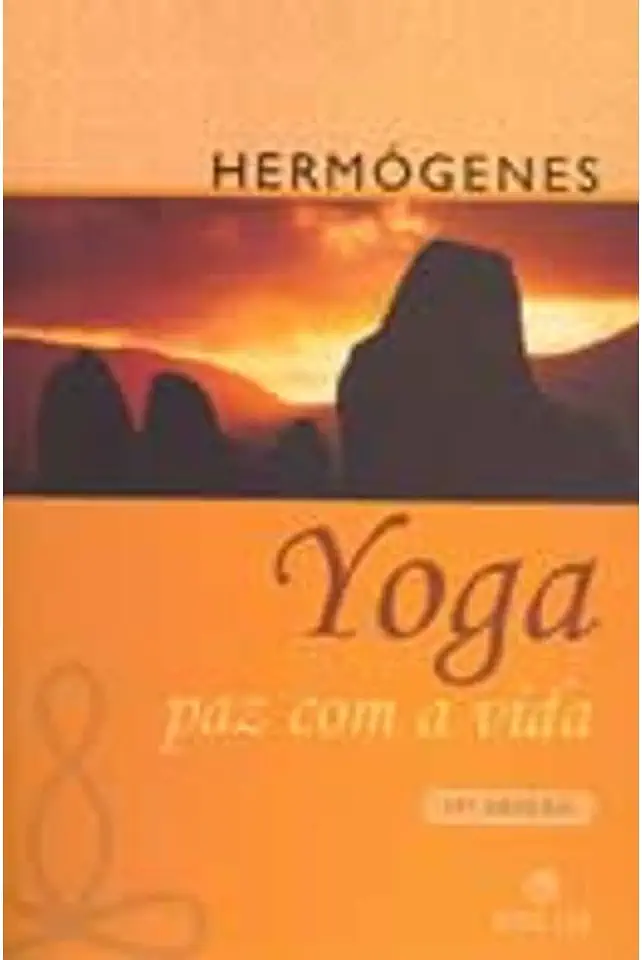 Capa do Livro Yoga Paz Com a Vida - Hermógenes