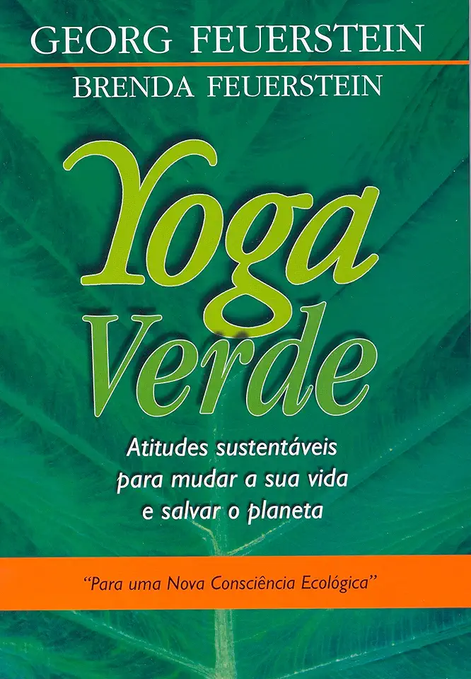 Capa do Livro Yoga Verde - Georg Feuerstein e Brenda Feuerstein