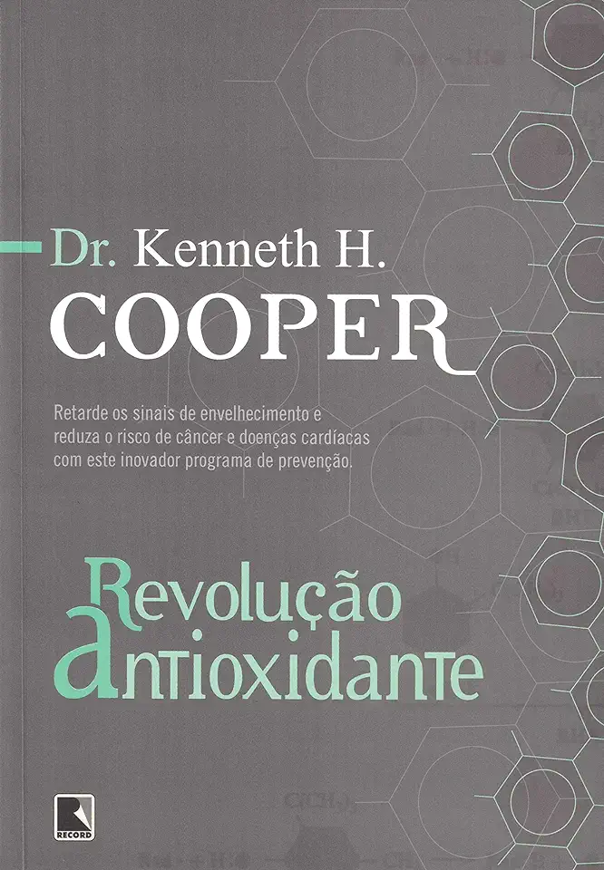 Capa do Livro Revolução Antioxidante - Dr. Kenneth H. Cooper