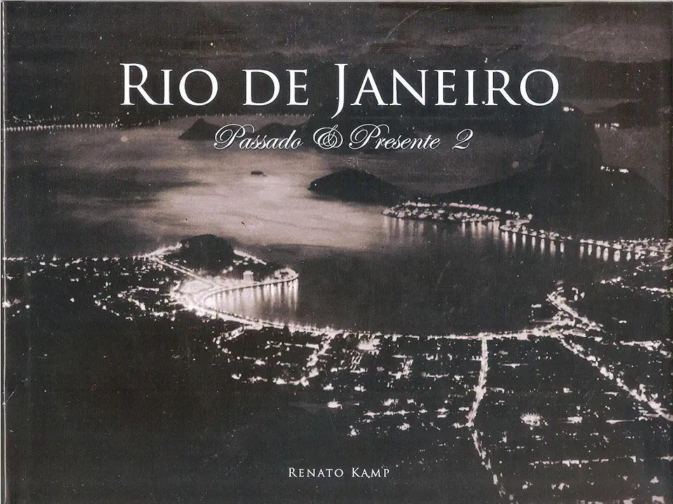 Capa do Livro Rio de Janeiro Passado & Presente 2 - Renato Kamp