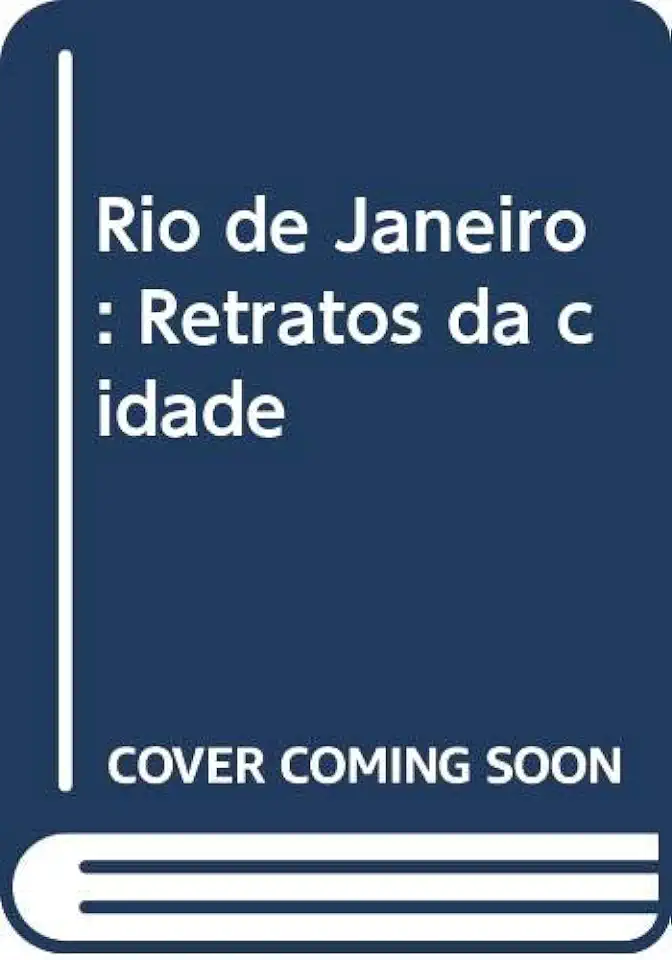 Capa do Livro Rio de Janeiro Retratos da Cidade - José Inacio Parente / Patrícia Monte Mór