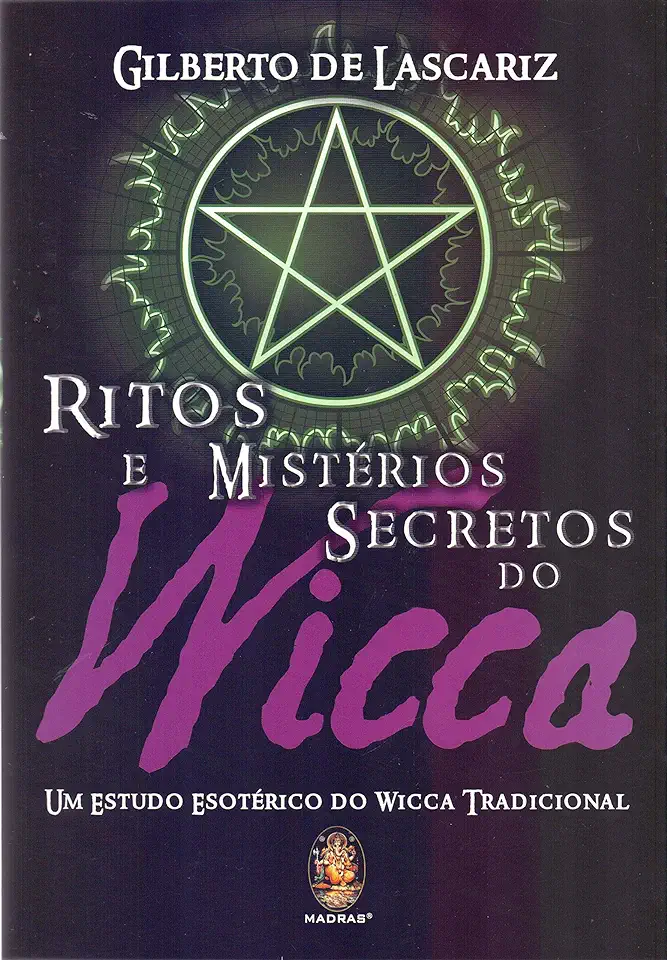 Capa do Livro Ritos e Mistérios Secretos do Wicca - Gilberto de Lascariz