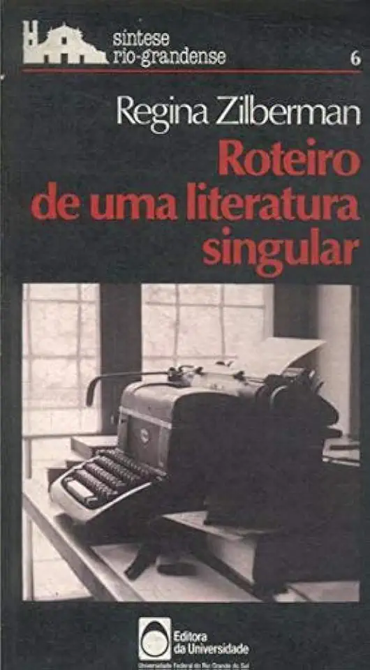 Capa do Livro Roteiro de uma Literatura Singular - Regina Zilberman