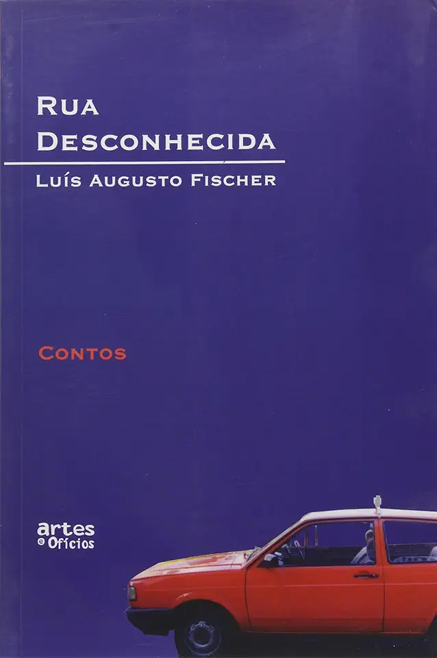 Capa do Livro Rua Desconhecida - Luís Augusto Fischer