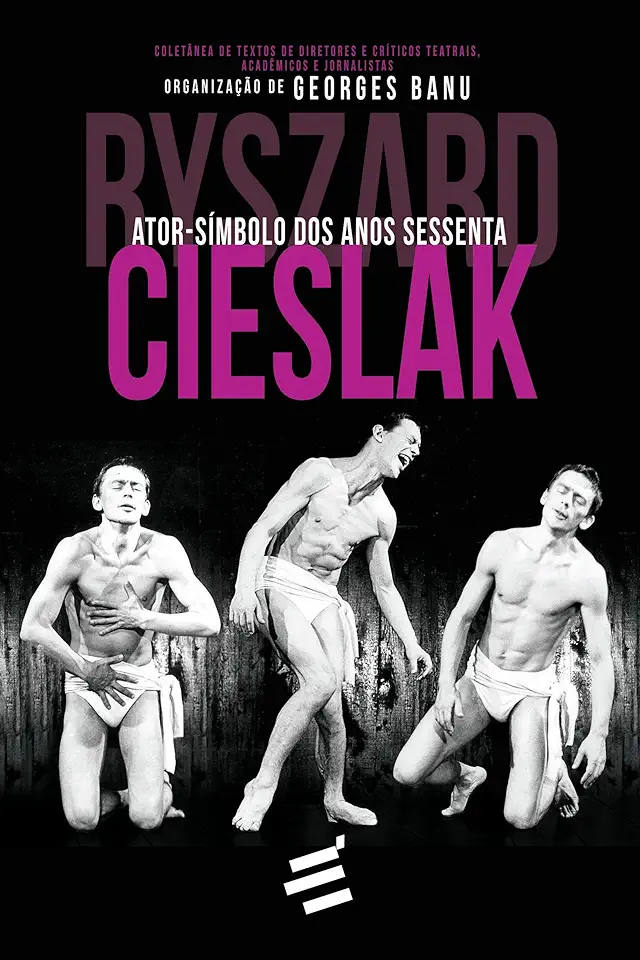 Capa do Livro Ryszard Cieslak: Ator-símbolo dos Anos Sessenta - Georges Banu