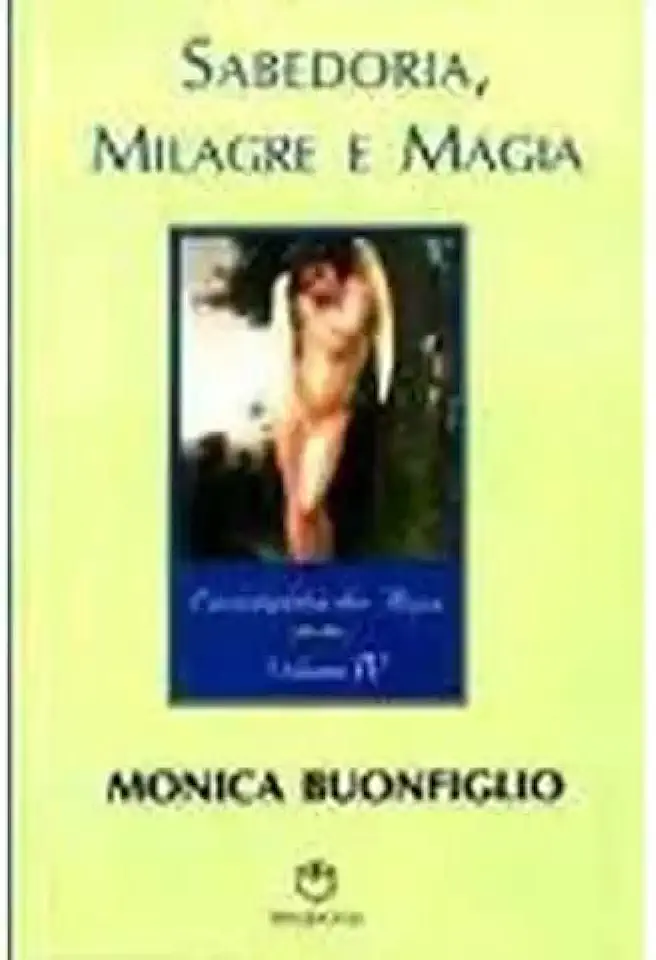 Wisdom, Miracle and Magic - Monica Buonfiglio