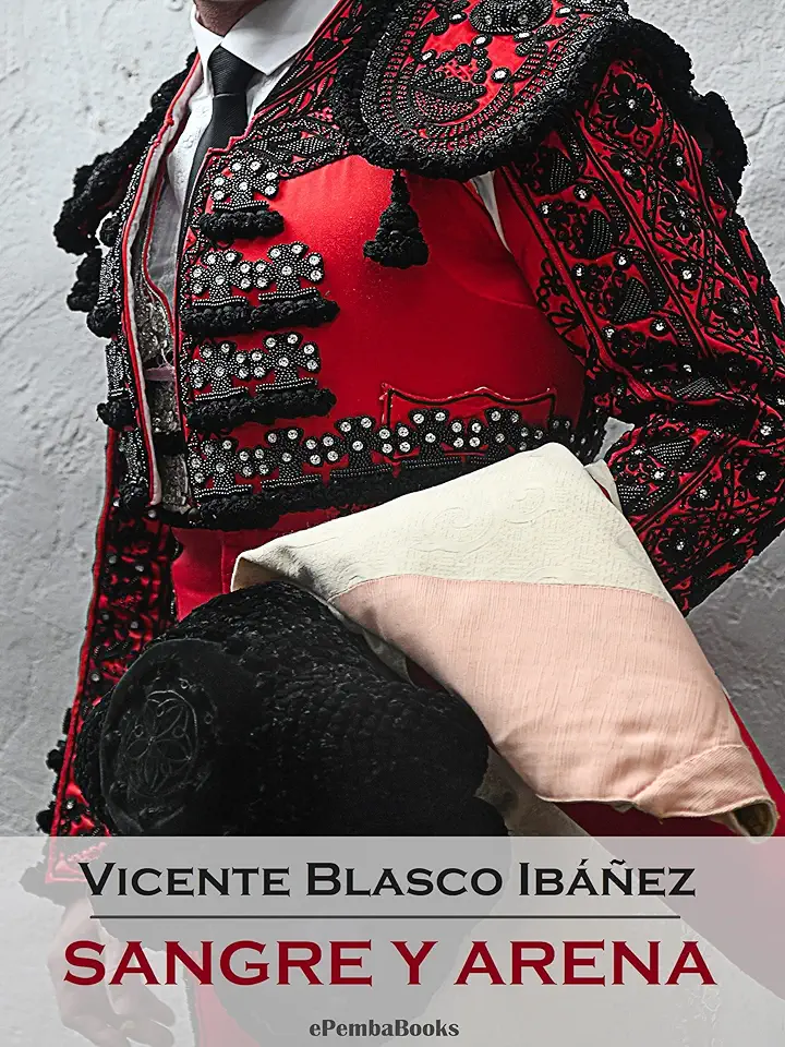 Blood and Sand - Vicente Blasco Ibáñez