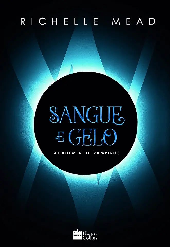 Capa do Livro Sangue e Gelo - Academia de Vampiros - Mead, Richelle