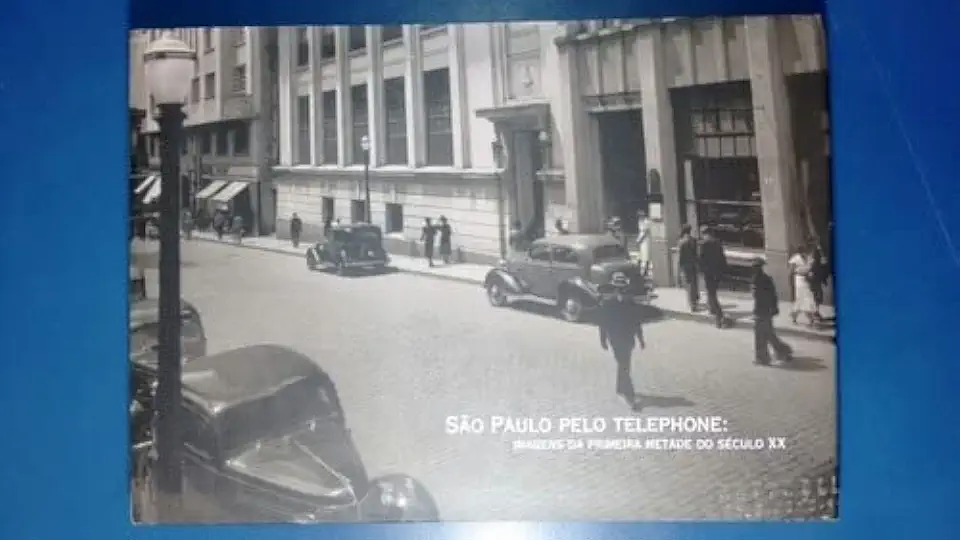 Capa do Livro São Paulo pelo Telephone: Imagens da Primeira Metade do Século XX - Rubens Fernandes Junior