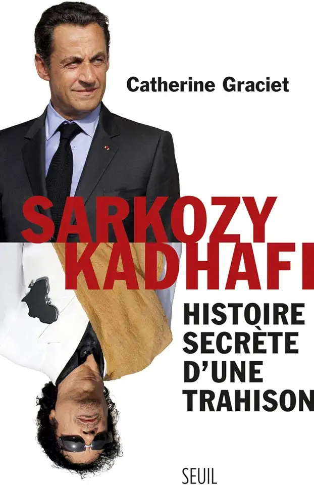 Capa do Livro Sarkozy-kadhafi : Histoire Secrète Dune Trahison - Catherine Graciet