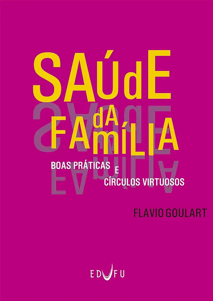 Capa do Livro Saúde da Família - Boas Práticas e Círculos Virtuosos - Flavio Goulart