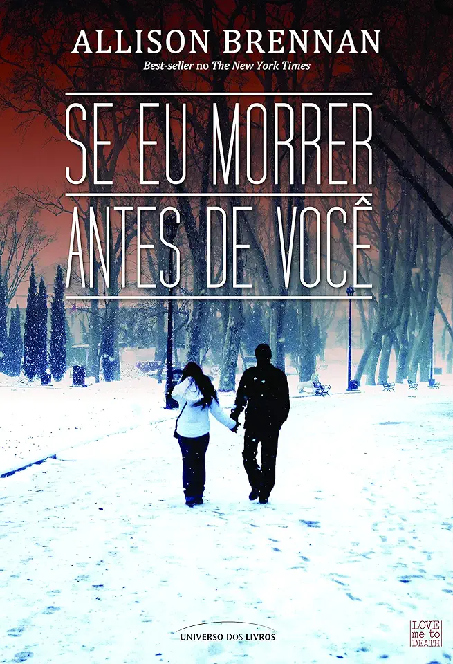 Capa do Livro Se Eu Morrer Antes de Você - Allison Brennan