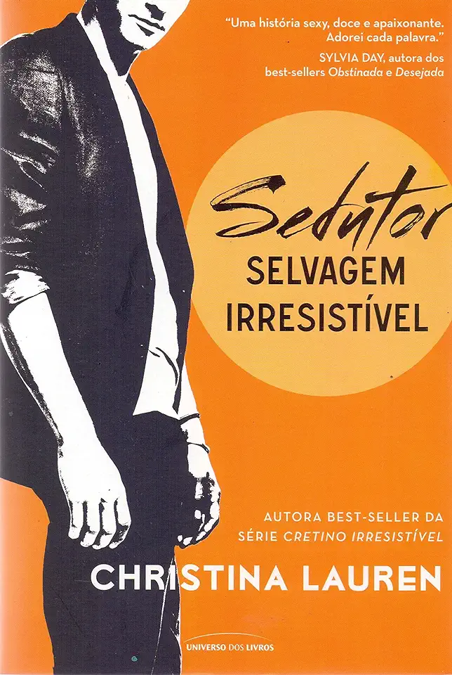 Capa do Livro Sedutor Selvagem Irresistível - Christina Lauren