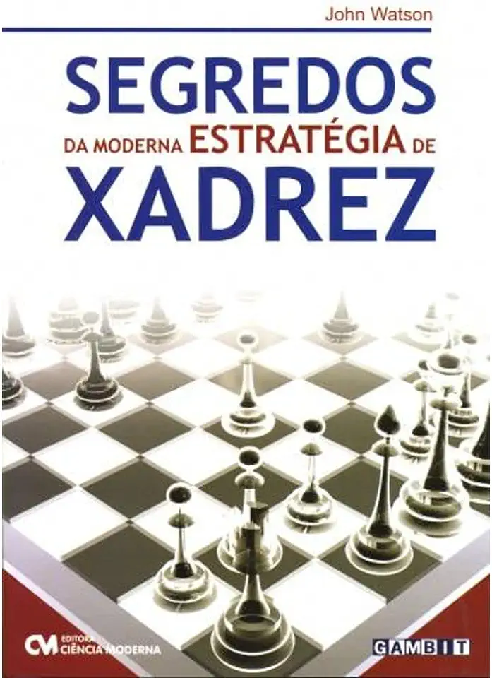 Capa do Livro Segredos da Moderna Estrategia de Xadrez - John Watson