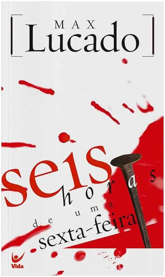 Capa do Livro Seis Horas de uma Sexta-feira - Max Lucado