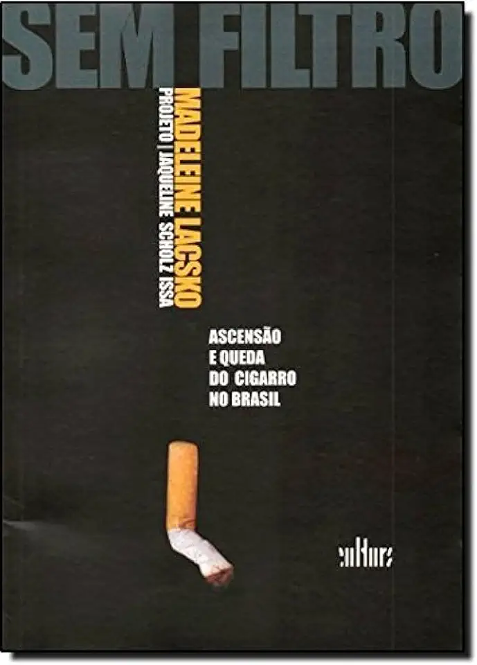 Capa do Livro Sem Filtro - Ascensao e Queda do Cigarro no Brasil - Madeleine Lacsko