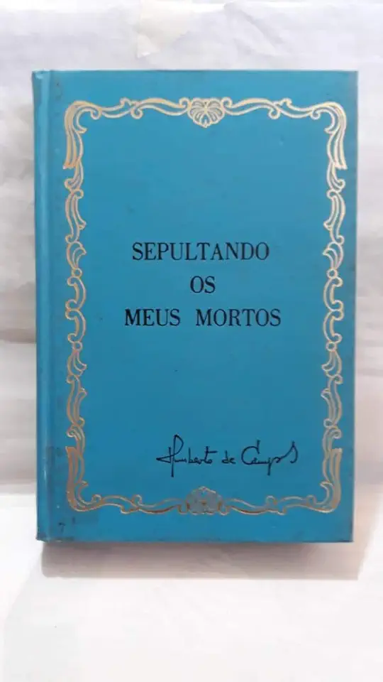 Capa do Livro Sepultando os Meus Mortos - Humberto de Campos