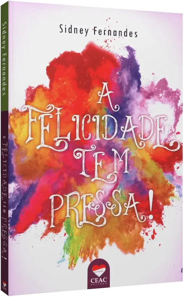 Capa do Livro SER FELIZ É UMA DECISÃO - Sidney F Fernandes