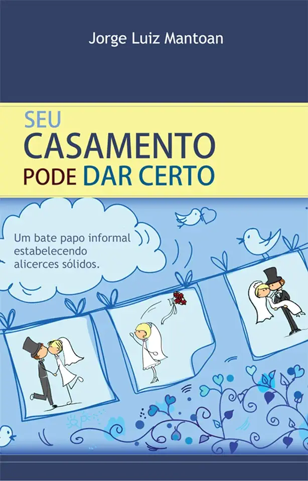 Capa do Livro Seu Casamento Pode Dar Certo - Jorge Luiz Mantoan